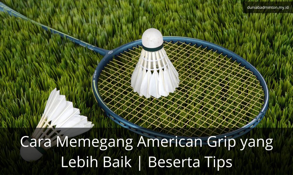 Cara-Memegang-American-Grip-yang-Lebih-Baik-Beserta-Tips