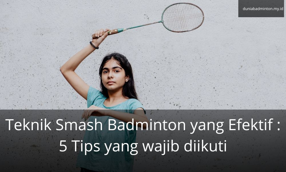 Teknik Smash Badminton