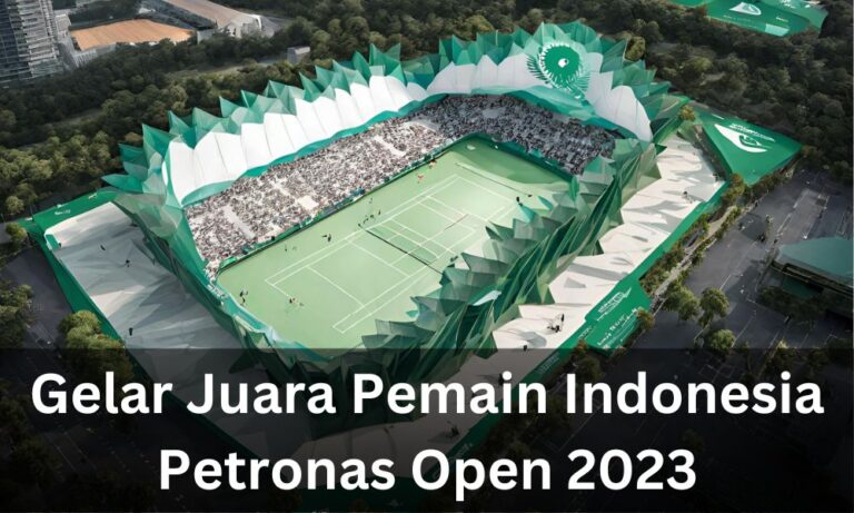 Gelar Juara Pemain Indonesia di Petronas Malaysia Open 2024