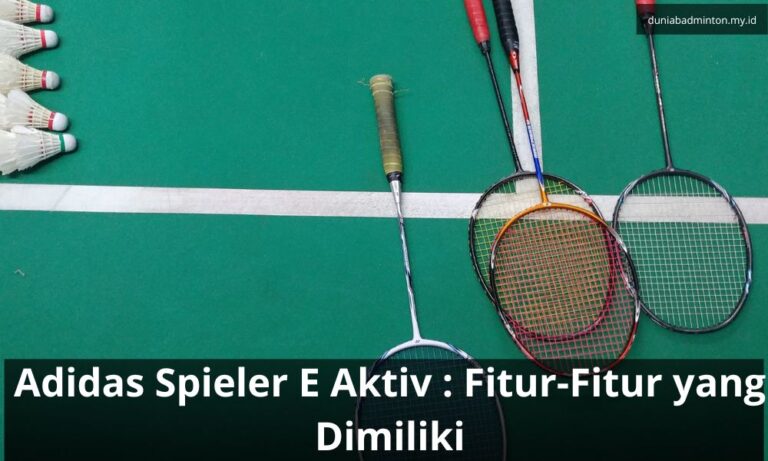 Adidas Spieler E Aktiv : Fitur-Fitur yang Dimiliki